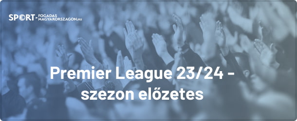 Premier League szezon előzetes