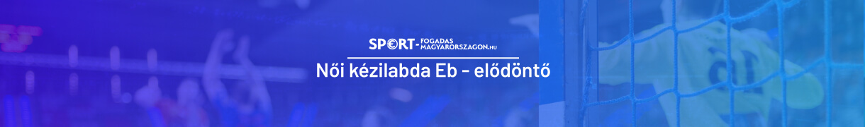Női kézilabda elődöntő - Magyarország tippek