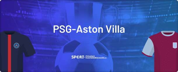 PSG - Aston Villa bl tippek