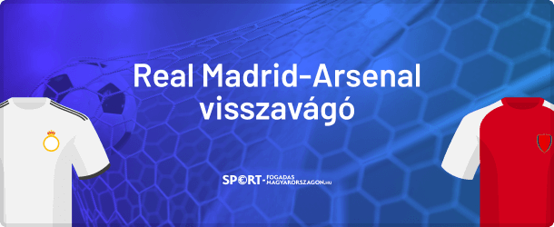 Real Madrid - Arsenal visszavágó tippek
