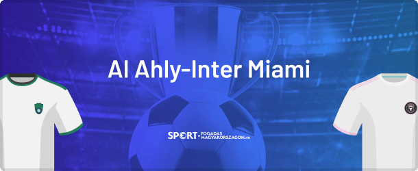 Al Ahly-Inter Miami tippek
